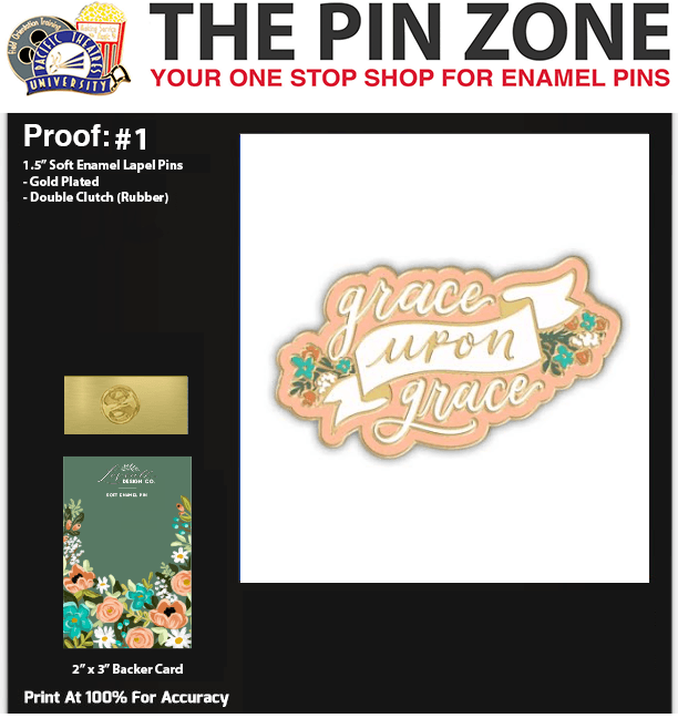 150 “GRACE UPON GRACE” LAPEL PINS PROOF #1
