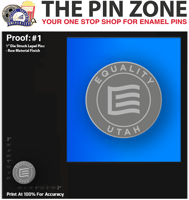 600 “EQUALITY UTAH” LAPEL PINS PROOF #1