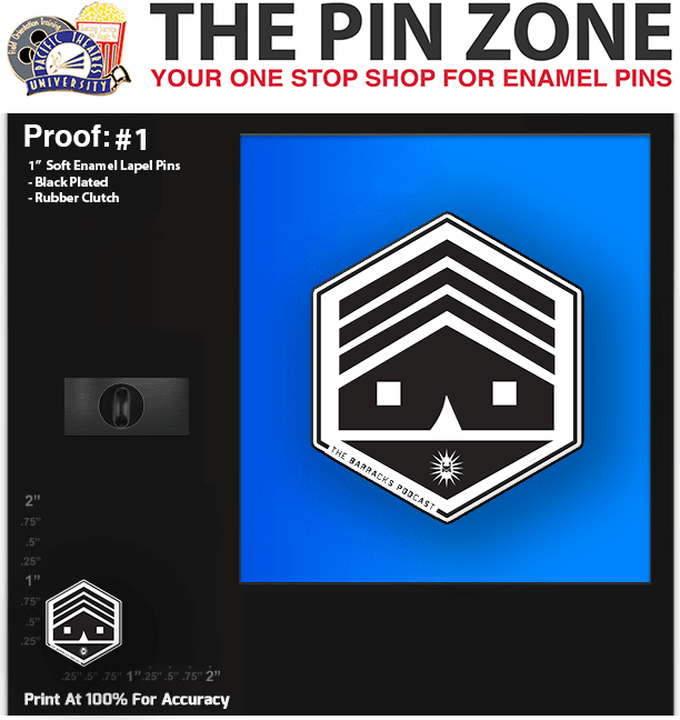 50 “Barracks Podcast” LAPEL PINS PROOF #1