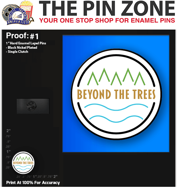 50 “Beyond The Trees” LAPEL PINS PROOF #1