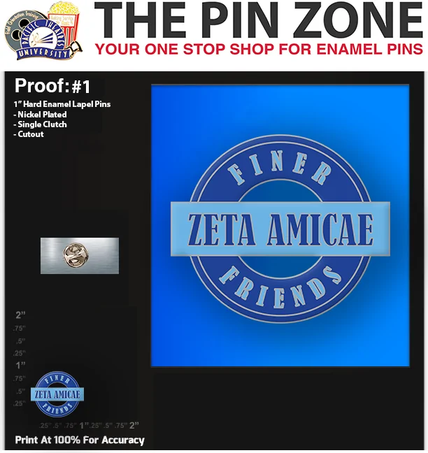 100 “ZETA AMICAE 2” LAPEL PINS: PROOF #1