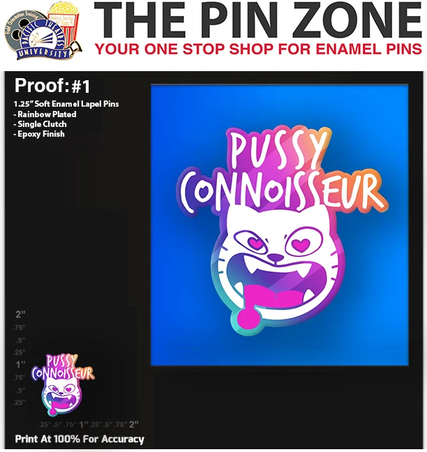 50 “PUSSY CONNOISSEUR” LAPEL PINS: PROOF #1