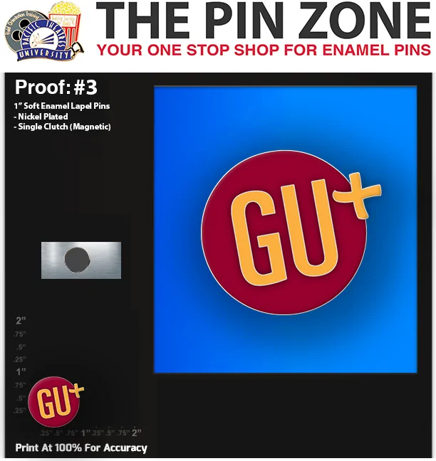 750 “GU +” LAPEL PINS PROOF #3
